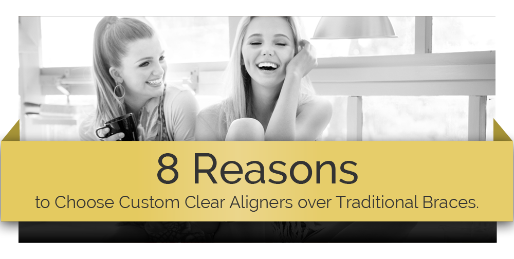 8 Reasons to choose custom clear aligners